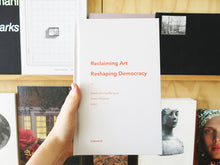 Load image into Gallery viewer, Reclaiming Art / Reshaping Democracy