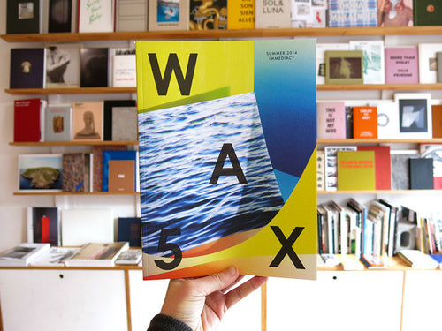 WAX Magazine Issue 5: Immediacy