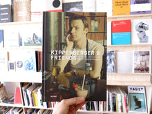 Load image into Gallery viewer, Kippenberger &amp; Friends
