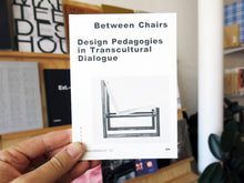 Load image into Gallery viewer, Between Chairs: Design Pedagogies in Transcultural Dialogue