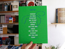 Load image into Gallery viewer, Luca Frei - Thursday followed Wednesday and Tuesday followed Monday and there was Sunday...