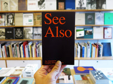 Load image into Gallery viewer, See Also - An Alternative Graphic Design Lexicon