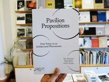 Load image into Gallery viewer, Pavilion Propositions – Nine Points On An Architectural Phenomenon Vis-A-Vis Series