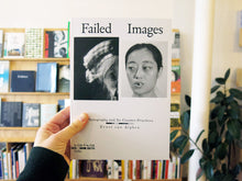 Load image into Gallery viewer, Failed Images: Photography And Its Counter-Practices