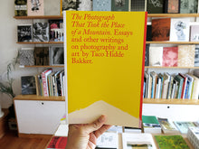 Load image into Gallery viewer, Taco Hidde Bakker – The Photograph That Took the Place of a Mountain