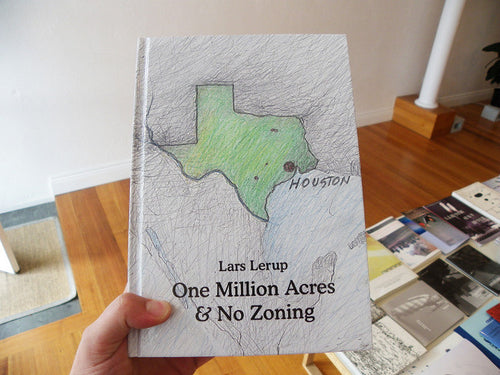 Lars Lerup - One Million Acres & No Zoning