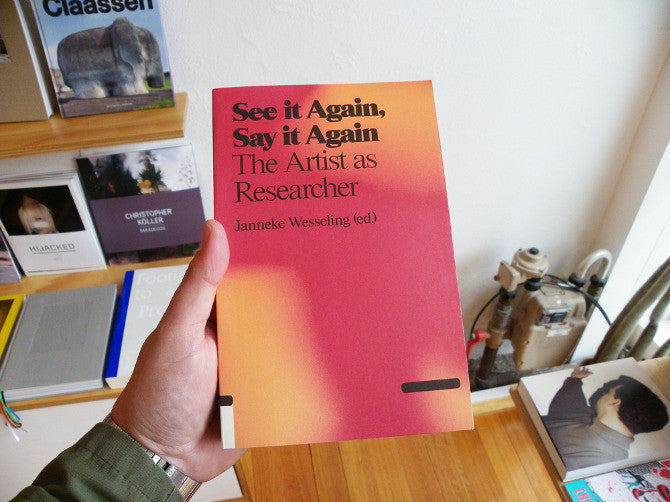 See it Again, Say it Again: The Artist as Researcher