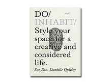 Load image into Gallery viewer, Do Inhabit: Style your space for a creative and considered life
