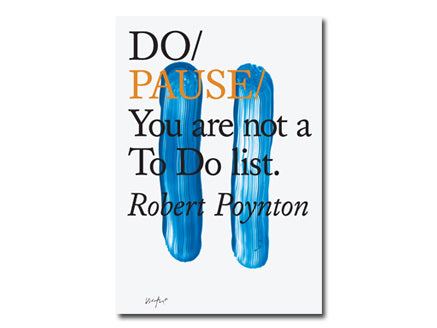 Do Pause: You are not a To Do list