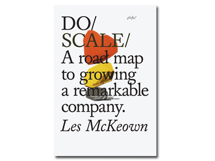 Do Scale: A Road Map to a Remarkable Company